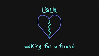 asking for a friend - LØLØ (Official Lyric Video)