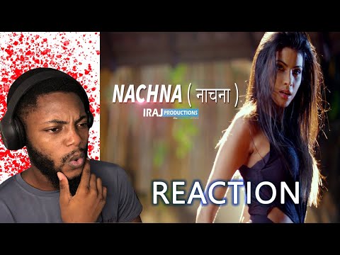Reaction to Iraj - Nachna ( नाचना ) Neha Kakkar | Chingy | Yama Buddha & Tony T