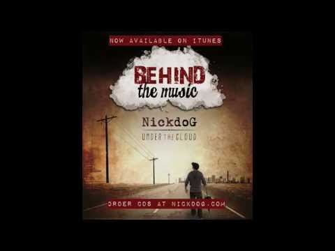 NickdoG | Under The Cloud ft Josh Holley | Behind The Music 2 of 13