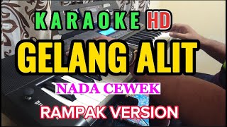 Download lagu GELANG ALIT - KARAOKE.HD - NADA CEWEK - RAMPAK VERSION // MUSIK PALING DI CARI ORANG mp3