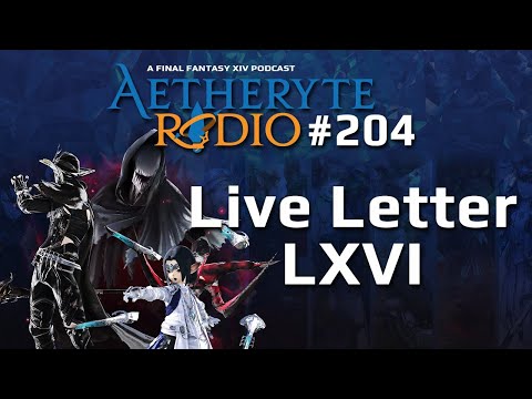 FFXIV Podcast Aetheryte Radio 204: Live Letter LXVI