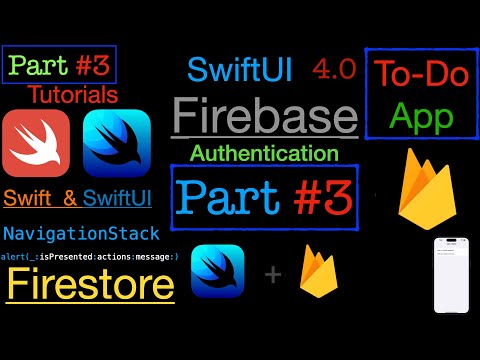 PART #3: SwiftUI & Firebase & Authentication. To-Do App. + Firestore