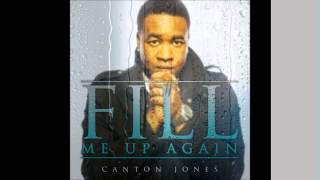 Canton Jones - Fill Me Up Again (Lyrics)