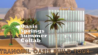 Tranquil Oasis Tour | The Sims 4 | #OasisSpringsSummerCollab #OasisSpringsSummer