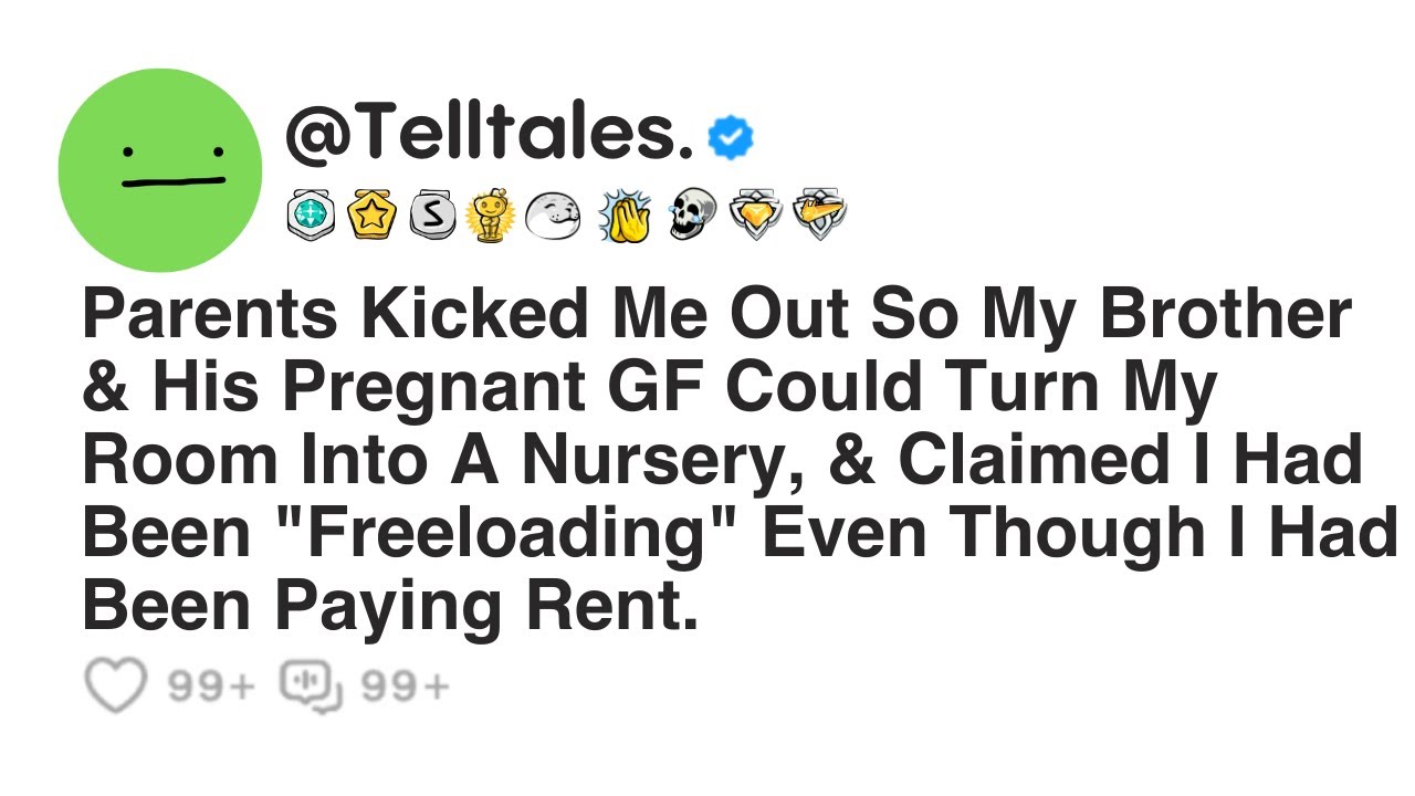 Parents Kicked Me Out So My Brother & His Pregnant GF Could Turn My Room Into A Nursery, & Claimed..