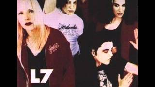 L7 - Stuck Here Again (When The Stink Hits The Fan)