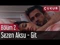 Çukur 2. Bölüm - Sezen Aksu - Git