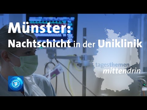 Münster: Nachtschicht in der Uniklinik| tagesthemen mittendrin