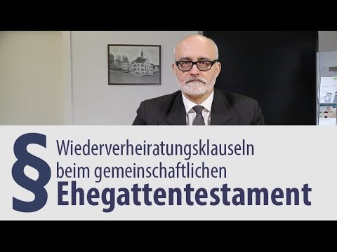 Ehegattentestament | Wiederverheiratungsklausel | Rechtsanwalt
