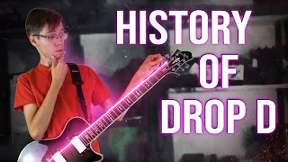 THE HISTORY OF  DROP D TUNING [FIRST RIFFS EVER WRITTEN IN DROP D]