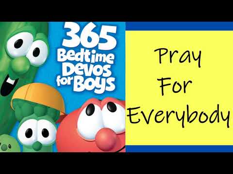 DAY 292: Pray for Everybody - Devotions for Boys - Veggie Tales - Read Aloud