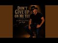 Dont give up on me