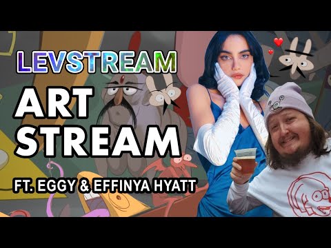 LEVSTREAM - Art Stream Ft. Eggy & Effina Hyatt