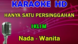 Download lagu HANYA SATU PERSINGGAHAN - Iklim | KARAOKE Nada Wanita (F = DO) mp3