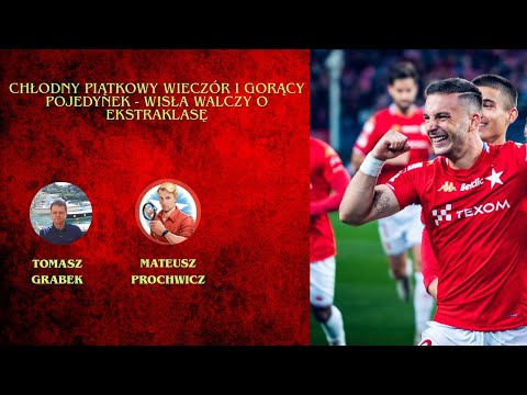Chłodny piątkowy wieczór i gorące starcie - Wisła walczy o Ekstraklasę