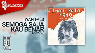 Iwan Fals - Semoga Saja Kau Benar (Official Karaoke Video) | No Vocal