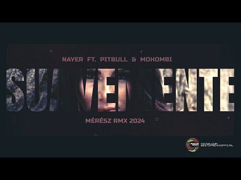 Nayer Ft. Pitbull & Mohombi - Suavemente 2024 (MÉRÉSZ RMX)