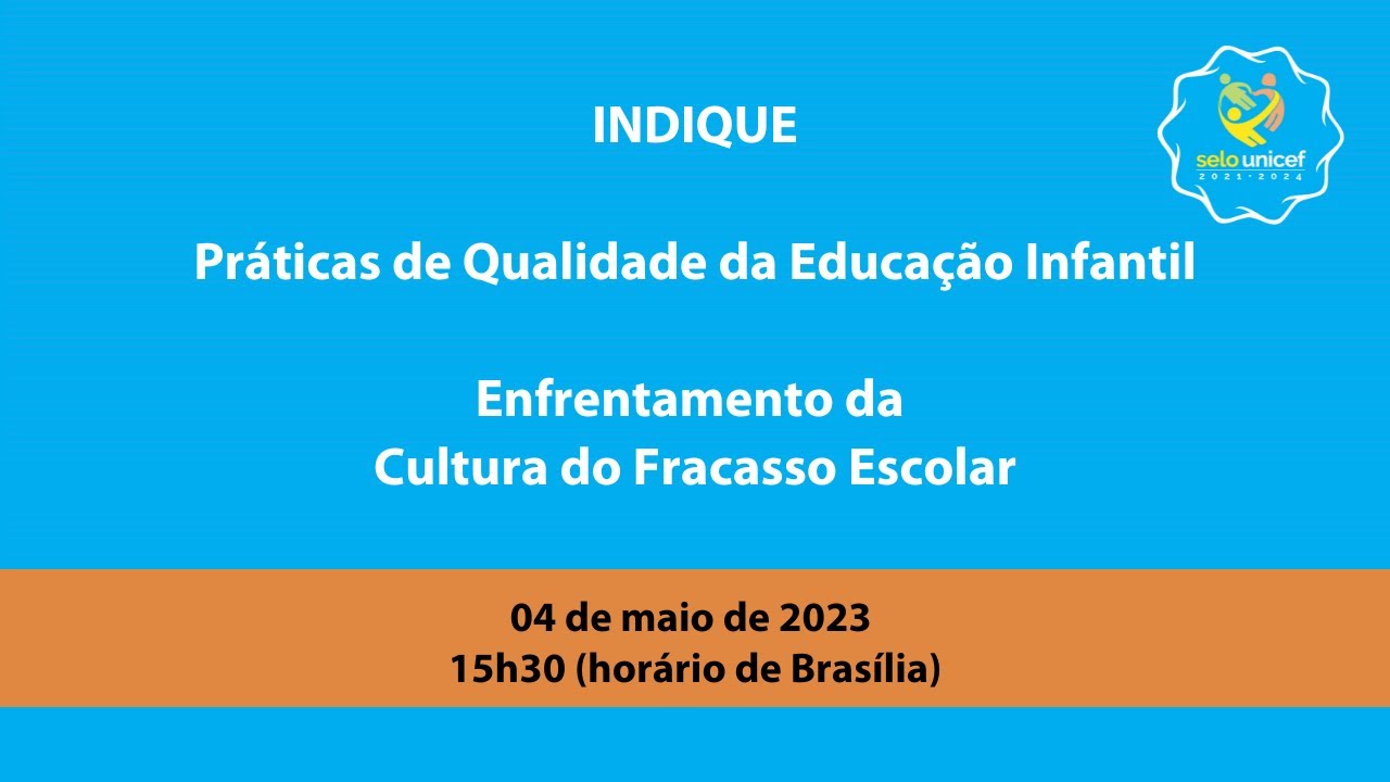 INDIQUE | Práticas de Qualidade da Educação Infantil  |Enfrentamento da  Cultura do Fracasso Escolar
