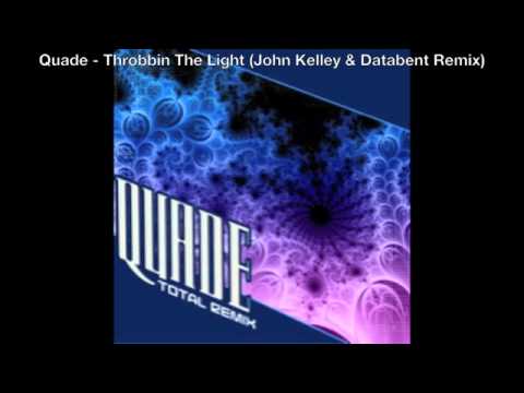 Quade - Throbbin The Light (John Kelley & Databent Remix)