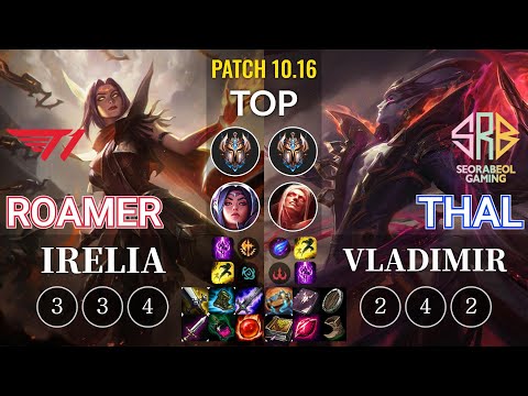 T1 Roamer Irelia vs SRB Thal Vladimir Top - KR Patch 10.16