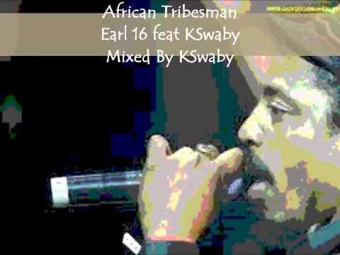 Earl 16 feat KSwaby - African Tribesman - Mixed By KSwaby