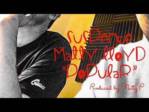 Matty Lloyd x Suspence | POPULAR (produced by NUTTY P) [audio]