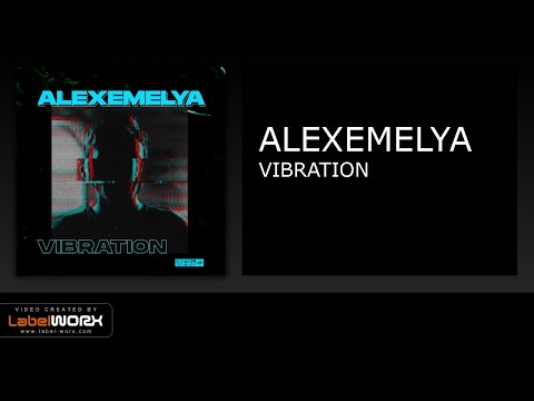 ALEXEMELYA - Vibration (Original Mix) [OUT NOW]
