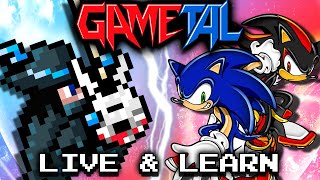 Live &amp; Learn (Sonic Adventure 2) - GaMetal Remix