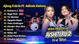 Download lagu Ajeng Febria Ft. Adinda Rahma - Aishiteru 2 & Ngga Dulu mp3