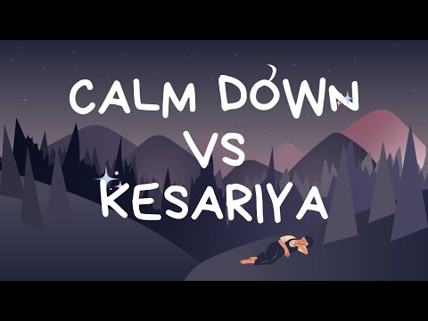 Calm Down Vs Kesariya