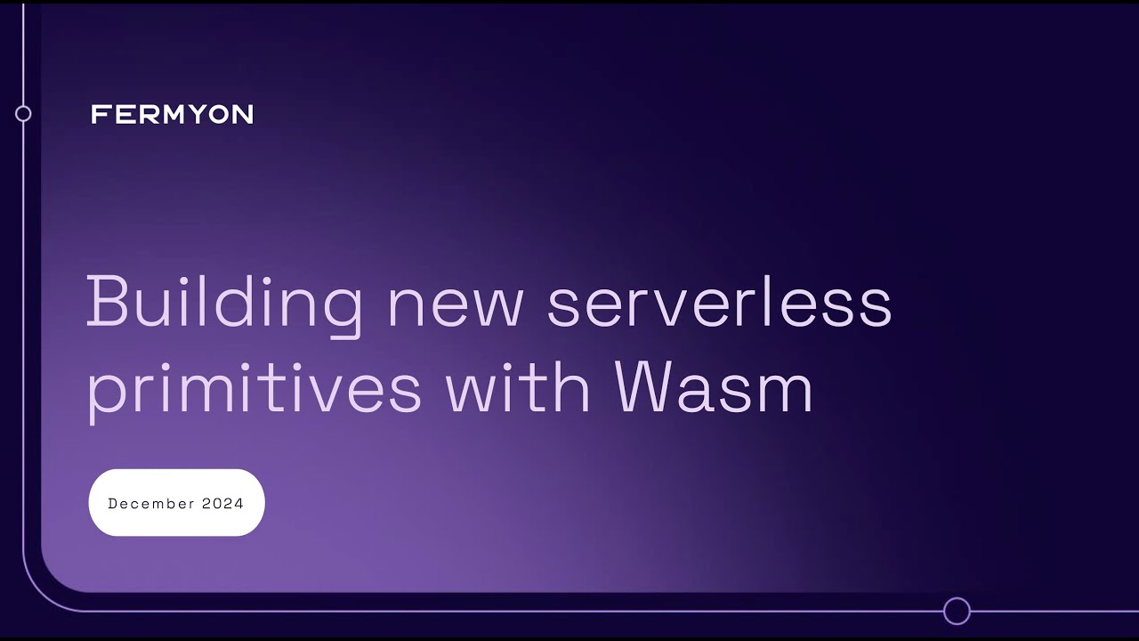 WoSC10 Keynote Building new serverless computing primitives with WebAssembly in a multi-region world