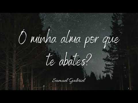 Hino 42 CCB Ó Minha Alma Por Que Te Abates? - Samuel Gabriel