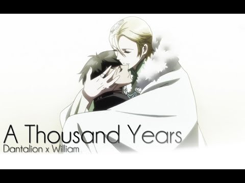 A Thousand Years | Dantalion x William | THANK YOU FOR 350+ SUBS ♥