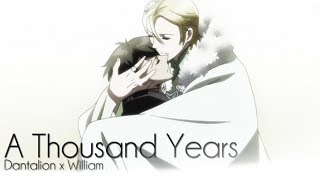 A Thousand Years | Dantalion x William | THANK YOU FOR 350+ SUBS ♥