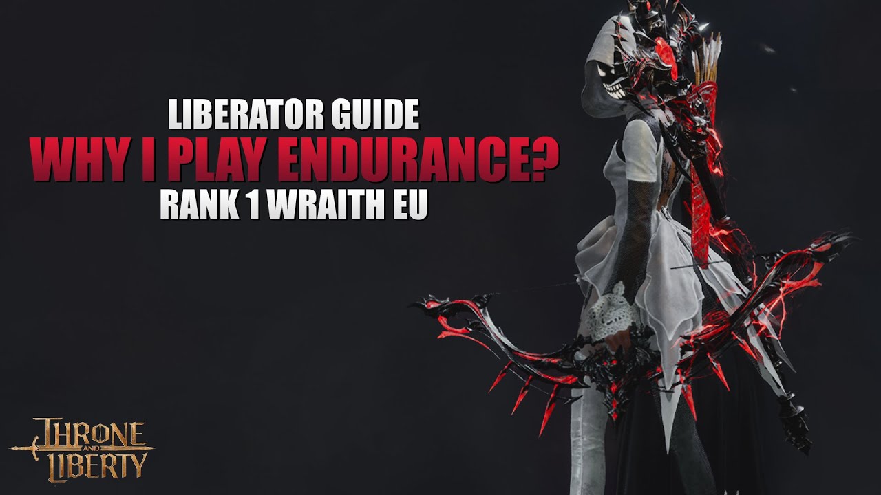 Throne & Liberty | Why I play endurance? - Liberator guide | RANK 1 Wraith EU