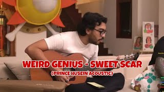 Download lagu WEIRD GENIUS - SWEET SCAR (PRINCE HUSEIN ACOUSTIC) mp3