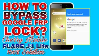 How to bypass GOOGLE FRP LOCK?/CHERRY MOBILE FLARE J1 LITE 100% SOLUTION.