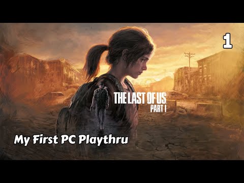 My First Look at The Last of Us - Part 1, Digital Deluxe Edition for PC
