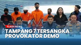 Tertunduk Lesu, Ini Tampang 7 Tersangka Konten Provokator Demo, Ada Pasangan Suami Istri