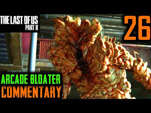 The Last Of Us 2 Walkthrough - Part 26 - Ellie Vs Bloater In The Arcade