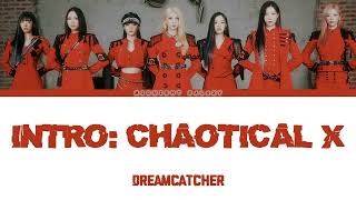DREAMCATCHER - Intro: Chaotical x [ Lyrics Kor/Rom/Eng ]