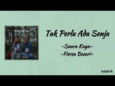 Tak Perlu Ada Senja - Suara Kayu X Fiersa Besari | Lirik Lagu