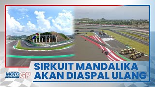 Kelar MotoGP Indonesia 2022, Sirkuit MotoGP Mandalika Diaspal Ulang Lagi