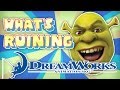 What S RUINING DreamWorks