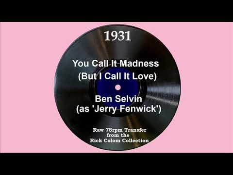 1931 Ben Selvin (as ‘Jerry Fenwick’) - You Call It Madness (Orlando Roberson, vocal)