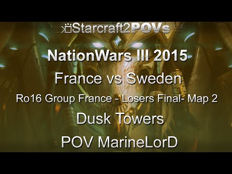 SC2 LotV - NationWars 3 2015 - FR vs SE- Ro16 Group France LF - Map 2 - Dusk Towers - MarineLorD