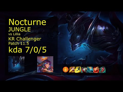 Nocturne Jungle vs Lillia - KR Challenger 7/0/5 Patch 11.5 Gameplay // [롤] 녹턴 vs 릴리아 정글
