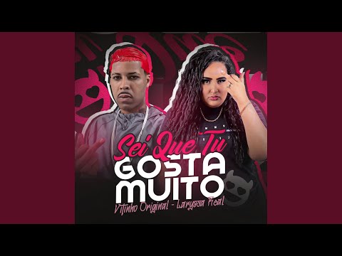 Sei Que Tu Gosta Muito