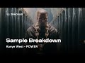 Sample Breakdown Kanye West POWER