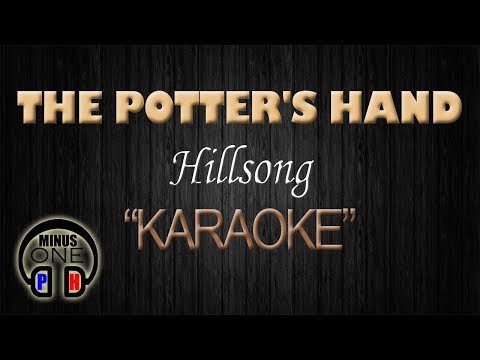 THE POTTER'S HAND - Hillsong (KARAOKE) Original Key